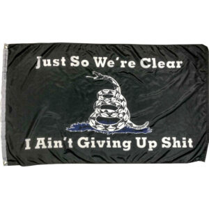 I aint giving up shit flag
